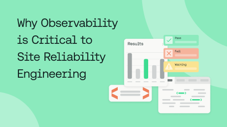 Why Observability is Critical to Site Reliability Engineering