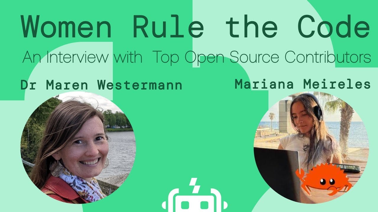 An interview with top open source contributors, Dr. Maren Westermann and Mariana Meireles