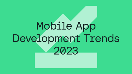 Mobile App Development Trends 2023 blog