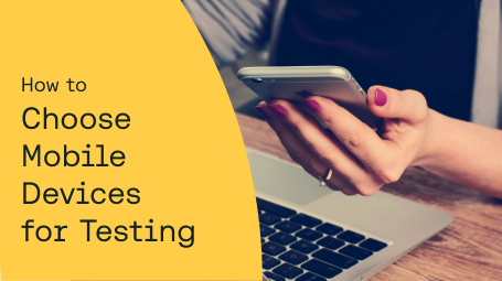How to Choose Mobile Devices for Testing blog