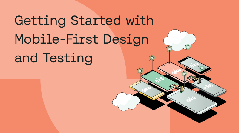 Getting Started With Mobile-First Design and Testing
